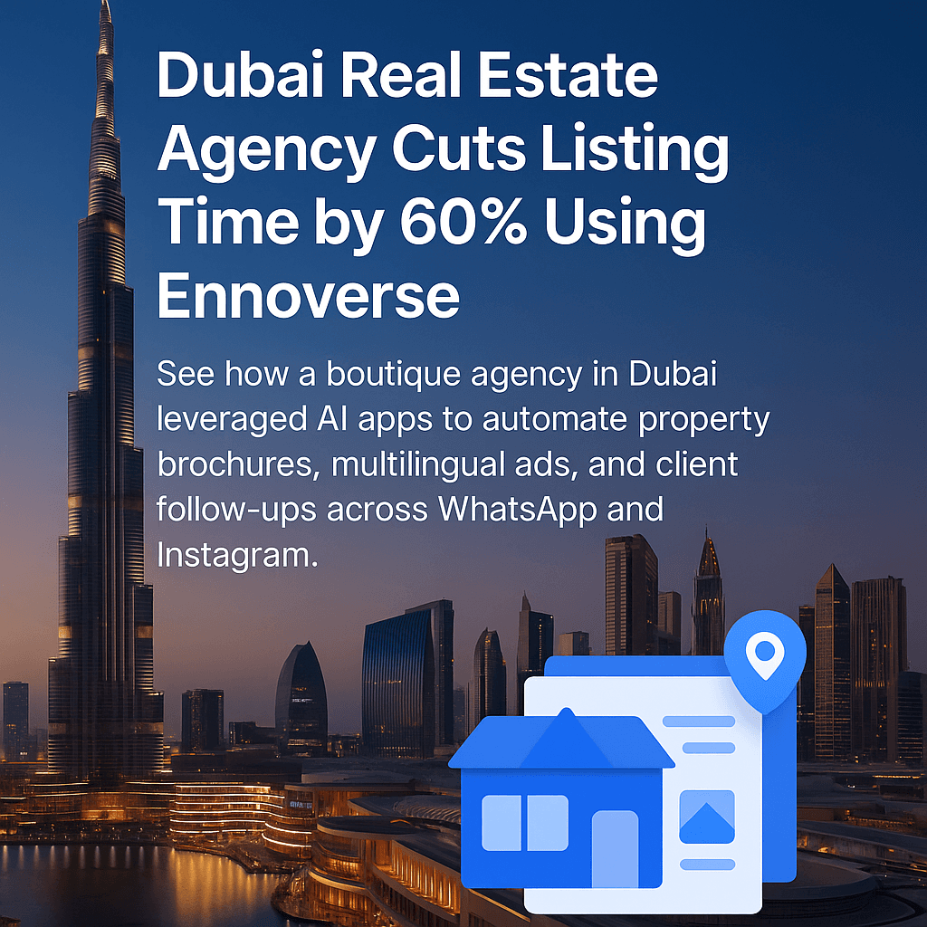 Prime Property – Dubai Real Estate Agency Cuts Listing Time by 60% Using Ennoverse